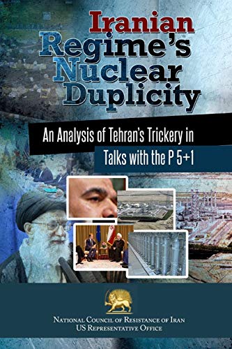 Stock image for Iranian Regime's Nuclear Duplicity: An Analysis of Tehran's Trickery in Talks with the P 5+1 for sale by BookHolders