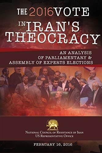 Stock image for The 2016 Vote in Iran's Theocracy: An analysis of Parliamentary & Assembly of Experts Elections [Soft Cover ] for sale by booksXpress