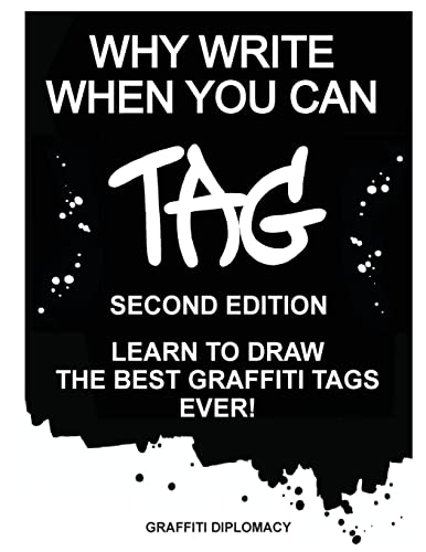 

Why Write When You Can Tag: Second Edition: Learn to Draw the Best Graffiti Tags Ever! (Paperback or Softback)