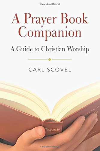 Beispielbild fr A Prayer Book Companion: A Guide to Christian Worship zum Verkauf von GoldenWavesOfBooks