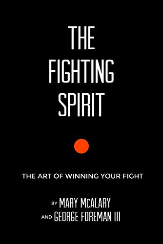 Beispielbild fr The Fighting Spirit: The Art of Winning Your Fight zum Verkauf von SecondSale