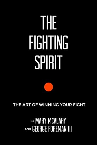 Imagen de archivo de The Fighting Spirit: The Art of Winning Your Fight a la venta por SecondSale