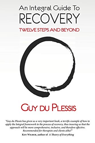 Beispielbild fr An Integral Guide to Recovery: Twelve Steps and Beyond zum Verkauf von SecondSale