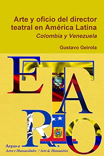 9780990444541: Arte y oficio del director teatral en Amrica Latina: Colombia y Venezuela