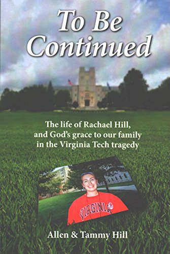 Beispielbild fr To Be Continued: The Life of Rachael Hill,and God's grace to our family zum Verkauf von Your Online Bookstore