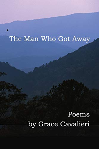 9780990447139: The Man Who Got Away: Poems