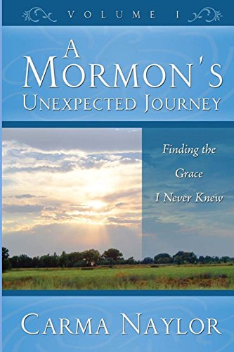 

A Mormon's Unexpected Journey: Finding the Grace I Never Knew (Mormonism to Grace)