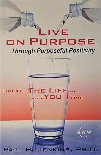 Stock image for Live On Purpose: Through Purposefull Positivity for sale by SecondSale