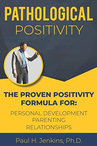 Beispielbild fr Pathological Positivity: The Proven Positivity Formula For: Personal Development, Parenting, Relationships zum Verkauf von Goodwill of Colorado