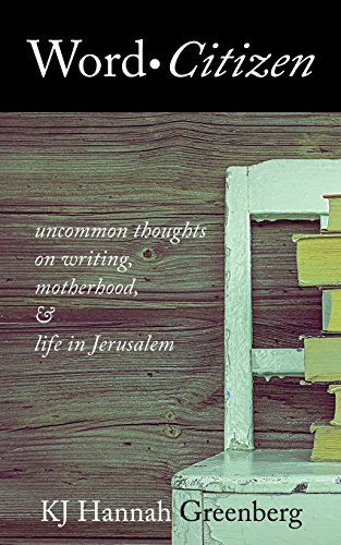 Beispielbild fr Word Citizen: Uncommon Thoughts on Writing, Motherhood, and Life in Jerusalem zum Verkauf von Wonder Book