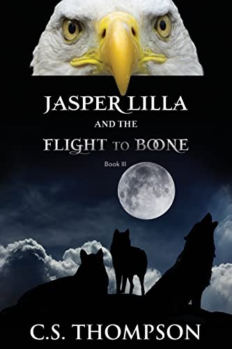9780990460138: Jasper Lilla and The Flight to Boone: Volume 3 (Jasper Lilla Trilogy)
