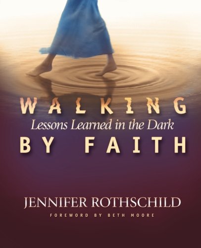 Stock image for Walking By Faith: Lessons Learned in the Dark for sale by Seattle Goodwill