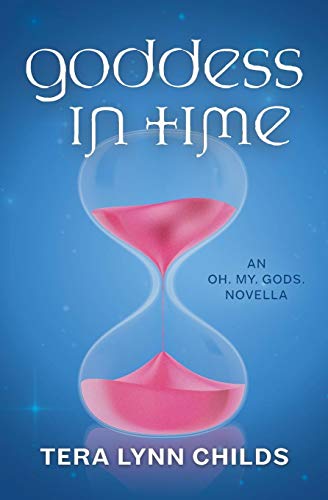 Stock image for Goddess in Time: an Oh. My. Gods. novella for sale by SecondSale