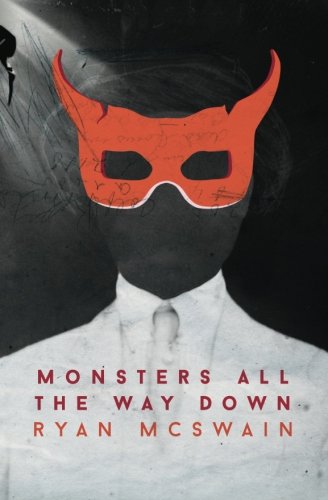 Imagen de archivo de Monsters All the Way Down a la venta por Better World Books