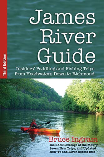 Imagen de archivo de James River Guide: Insiders' Paddling and Fishing Trips from Headwaters Down to Richmond a la venta por Booksavers of Virginia
