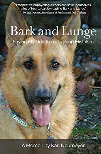 Stock image for Bark and Lunge: Saving My Dog from Training Mistakes for sale by SecondSale