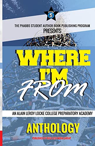 Stock image for Where I'm From: An Alain LeRoy Locke College Preparatory Academy Anthology for sale by Lucky's Textbooks