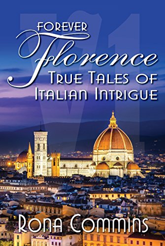 Stock image for Forever Florence, True Tales of Italian Intrigue for sale by ThriftBooks-Dallas