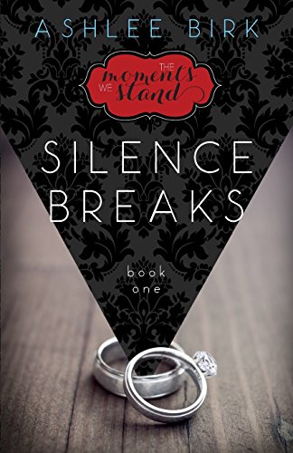 Beispielbild fr The Moments We Stand: Silence Breaks: Book 1 zum Verkauf von -OnTimeBooks-