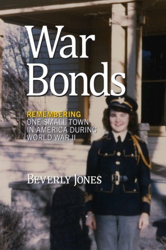 Beispielbild fr War Bonds: Remembering one small town in America during World War II zum Verkauf von Hawking Books