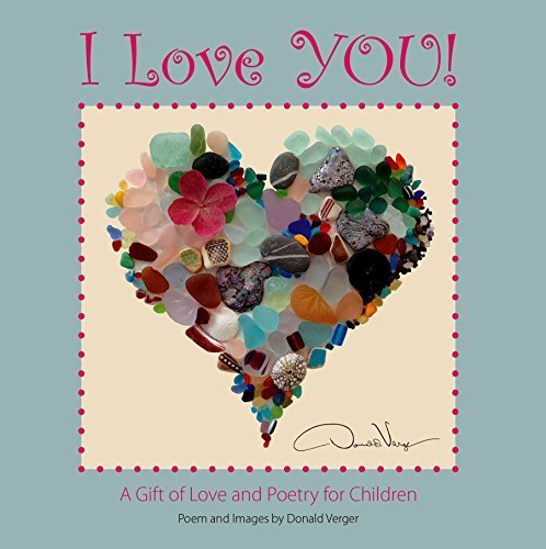 Beispielbild fr I Love You! - A Gift of Love and Poetry For Children by Donald Verger (2015) Hardcover zum Verkauf von SecondSale