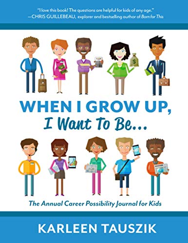 Imagen de archivo de When I Grow Up, I Want To Be.: The Annual Career Possibility Journal for Kids a la venta por Once Upon A Time Books