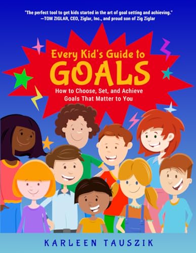 Beispielbild fr Every Kid's Guide to Goals: How to Choose, Set, and Achieve Goals That Matter to You. zum Verkauf von ThriftBooks-Dallas