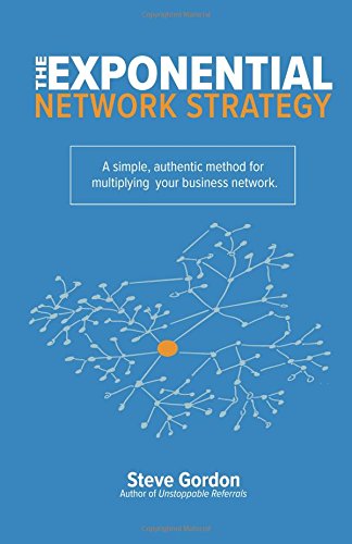 Beispielbild fr The Exponential Network Strategy: A Simple, Authentic Method for Multiplying Your Business Network zum Verkauf von SecondSale