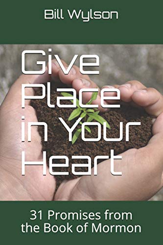 Imagen de archivo de Give Place in Your Heart: 31 Promises from the Book of Mormon a la venta por Save With Sam
