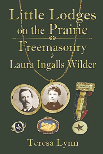 Beispielbild fr Little Lodges on the Prairie: Freemasonry Laura Ingalls Wilder zum Verkauf von Goodwill of Colorado