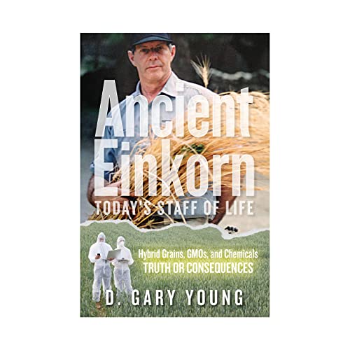 Beispielbild fr Book, Ancient Einkorn: Todayâ  s Staff of Life by D. Gary Young o zum Verkauf von Hawking Books