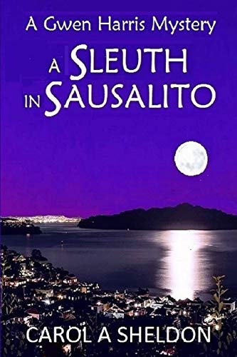 Beispielbild fr A Sleuth in Sausalito (The Gwen Harris Mystery Series) zum Verkauf von thebookforest.com