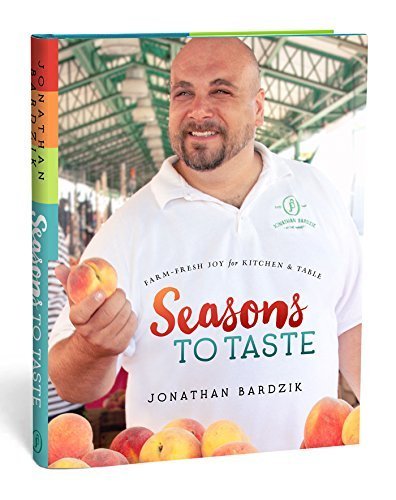 Beispielbild fr Seasons To Taste: Farm-Fresh Joy for Kitchen and Table by Jonathan Bardzik (2015-08-02) zum Verkauf von SecondSale
