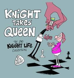 Imagen de archivo de Knight Takes Queen: The 2nd Knight Life Collection a la venta por SecondSale