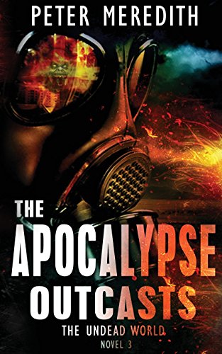 Beispielbild fr The Apocalypse Outcasts: The Undead World Novel 3 zum Verkauf von HPB-Red