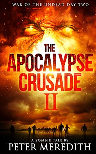 Beispielbild fr The Apocalypse Crusade 2 War of the Undead Day 2: A Zombie Tale by Peter Meredith zum Verkauf von Bingo Used Books