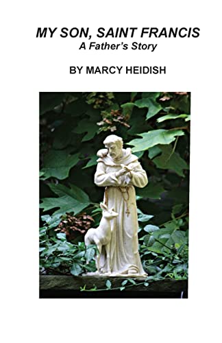 Stock image for My Son, Saint Francis: A Father's Story for sale by GreatBookPrices
