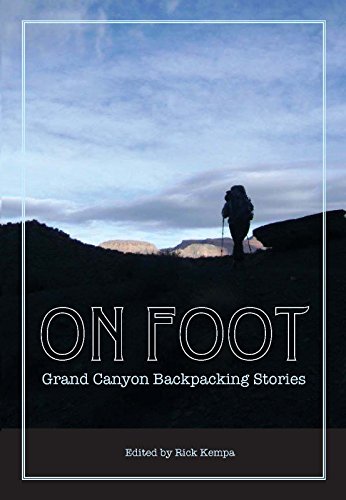 Stock image for On Foot Grand Canyon Backpacking Stories for sale by Z-A LLC