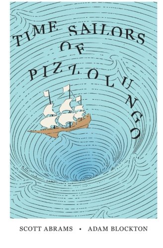 9780990527800: Time Sailors of Pizzolungo [Idioma Ingls]