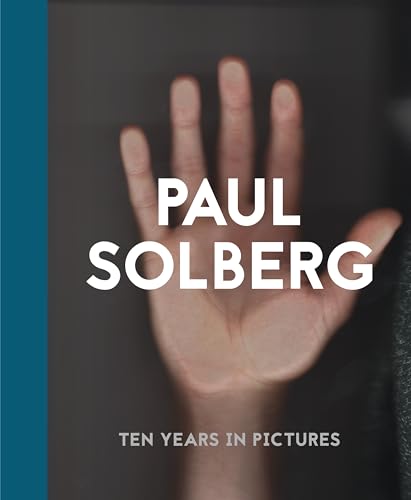 9780990532033: Paul Solberg: 10 Years in Pictures