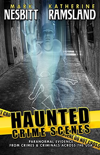 Beispielbild fr Haunted Crime Scenes: Paranormal Evidence From Crimes & Criminals Across The USA zum Verkauf von ThriftBooks-Atlanta