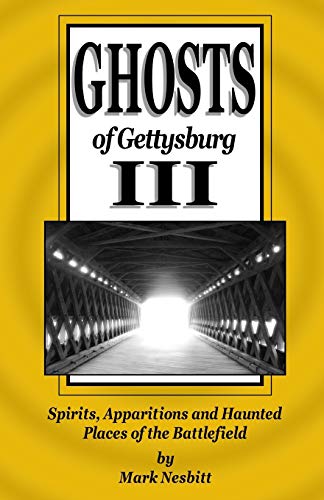 Beispielbild fr Ghosts of Gettysburg III : Spirits, Apparitions and Haunted Places of the Battlefield zum Verkauf von Better World Books: West