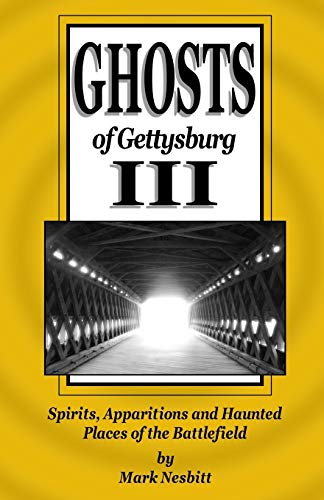 Stock image for Ghosts of Gettysburg III : Spirits, Apparitions and Haunted Places of the Battlefield for sale by Better World Books: West