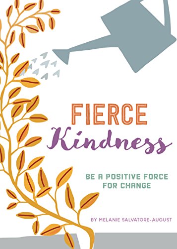 Beispielbild fr Fierce Kindness : Be a Positive Force for Change zum Verkauf von Better World Books