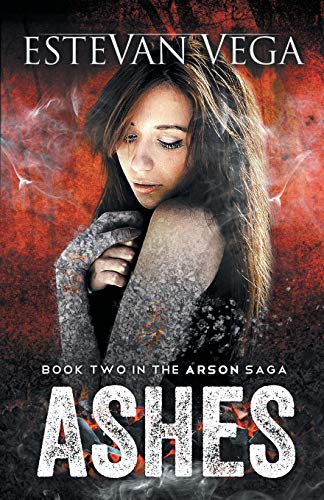 9780990537847: Ashes (Book Two in The Arson Saga)