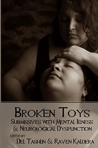 9780990544111: Broken Toys: Submissives with Mental Illness and Neurological Dysfunction