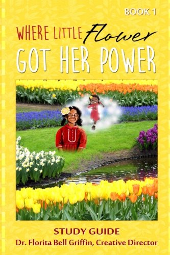 Imagen de archivo de Where Little Flower Got Her Power: Study Guide a la venta por ThriftBooks-Dallas