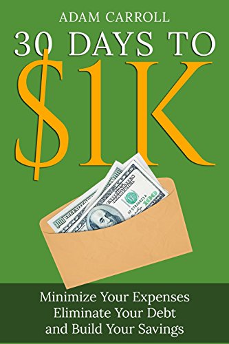 Stock image for 30 Days To $1K: Learn How to Control Your Money, Regain Your Freedom and Achieve Financial Contentment! for sale by HPB Inc.