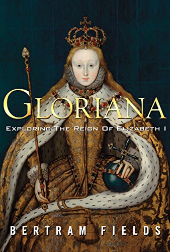 9780990560296: Gloriana: Exploring The Reign Of Elizabeth I