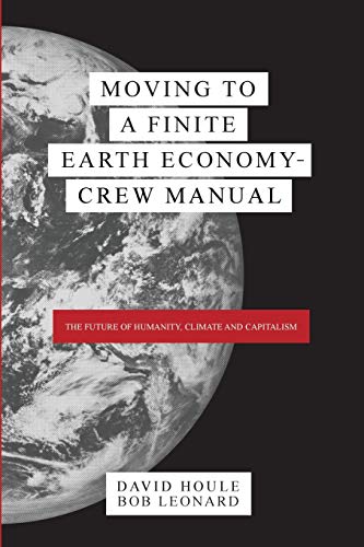 Beispielbild fr Moving to a Finite Earth Economy - Crew Manual zum Verkauf von Better World Books